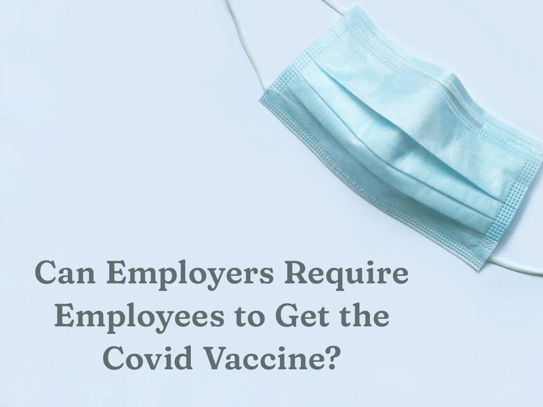 Can Employers Require Employees to Get the COVID-19 Vaccine?