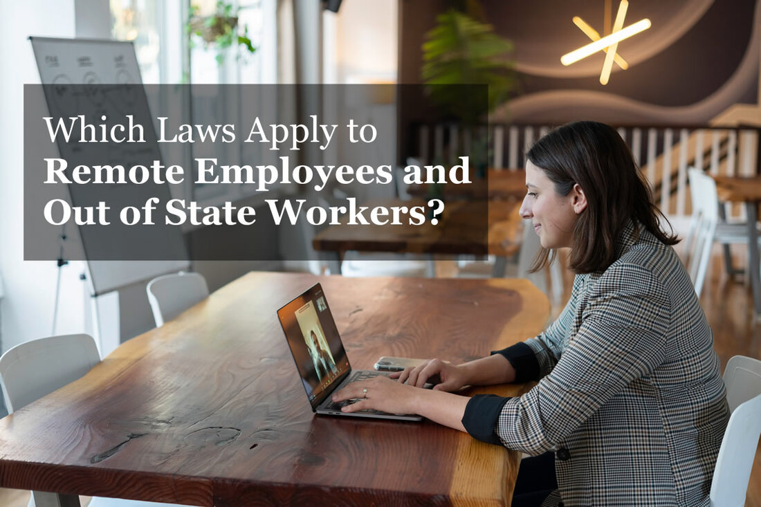 Which Laws Apply to Remote Employees and Out of State Workers?